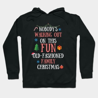 Nobodys Walking Out On This Fun Old-Fashioned Family Christmas Hoodie